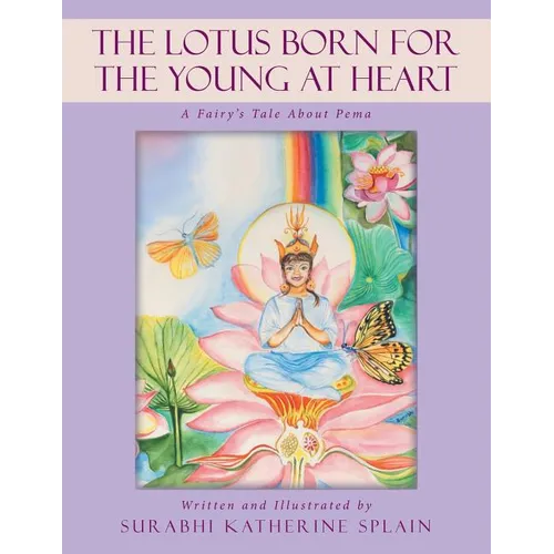 The Lotus Born for the Young at Heart: A Fairy's Tale About Pema