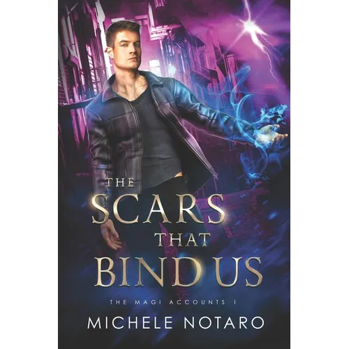 The Scars That Bind Us: The Magi Accounts 1