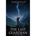 The Last Guardian: A Dark Romantic Fantasy of Lost Memories and Forbidden Magic