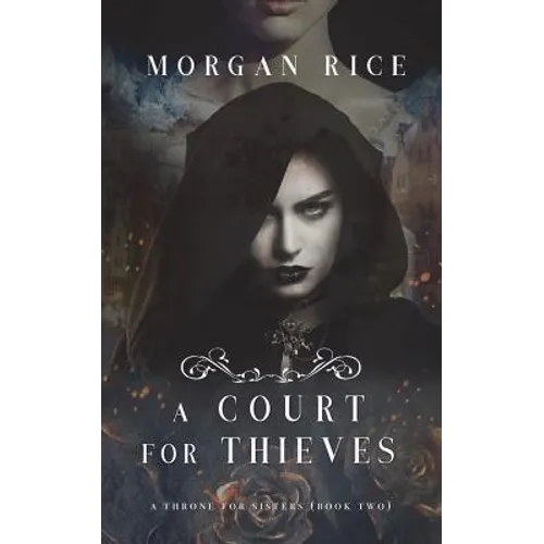 A Court for Thieves (A Throne for Sisters-Book Two)