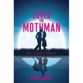 I Loved the Mothman and Other Stories