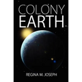 Colony Earth: The Alterran Legacy Series