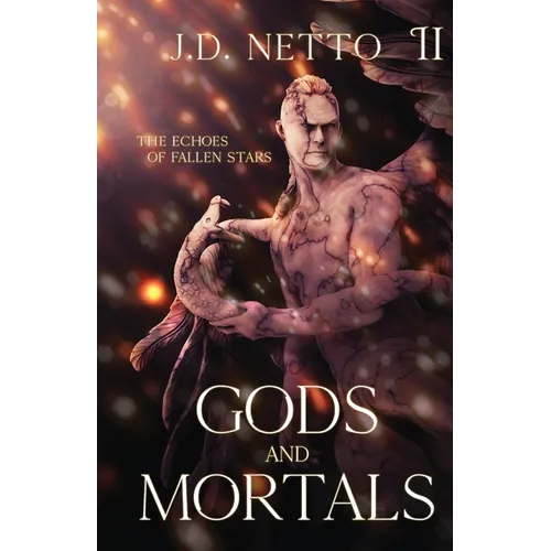 The Echoes of Fallen Stars: Gods and Mortals