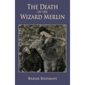 The Death of the Wizard Merlin