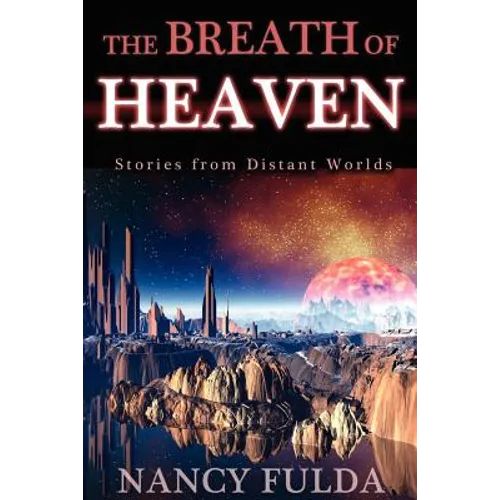 The Breath of Heaven: Stories from Distant Worlds