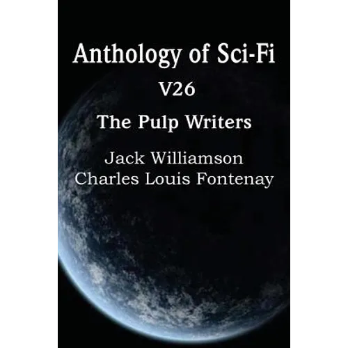 Anthology of Sci-Fi V26, the Pulp Writers