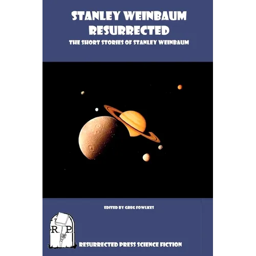 Stanley Weinbaum Resurrected: The Short Stories of Stanley Weinbaum