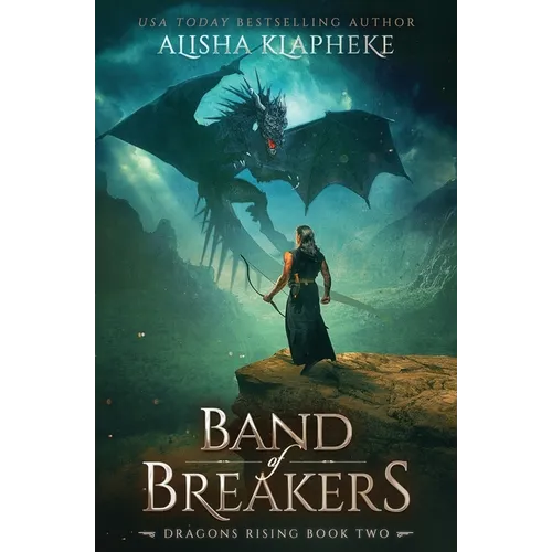 Band of Breakers: Dragons Rising Book Two