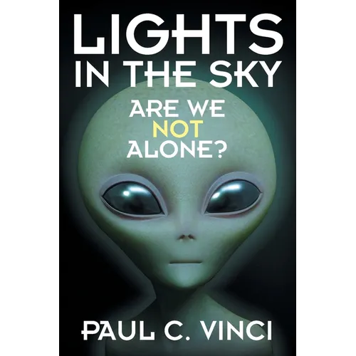 Lights in the Sky: Are We Not Alone?
