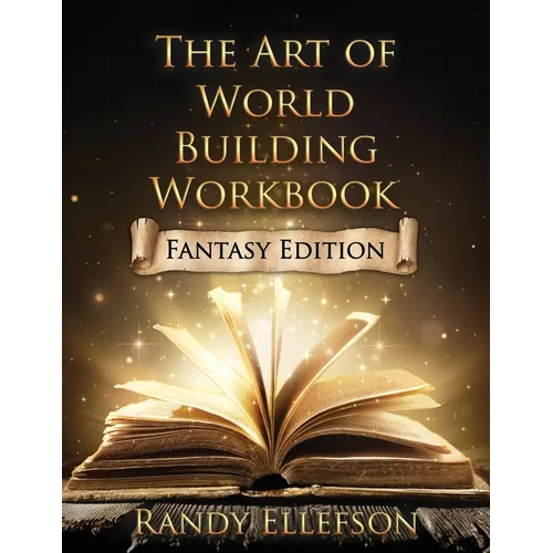 The Art of World Building Workbook: Fantasy Edition