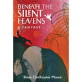 Beneath the Silent Heavens: A Fantasy