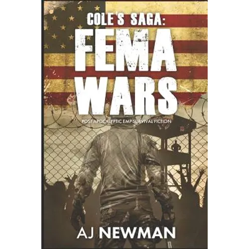 Cole's Saga: FEMA WARS: Post Apocalyptic EMP Survival Fiction - Paperback