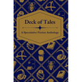 Deck of Tales: A Speculative Fiction Anthology