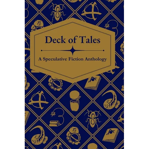 Deck of Tales: A Speculative Fiction Anthology