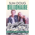 Slim Doug Billionaire