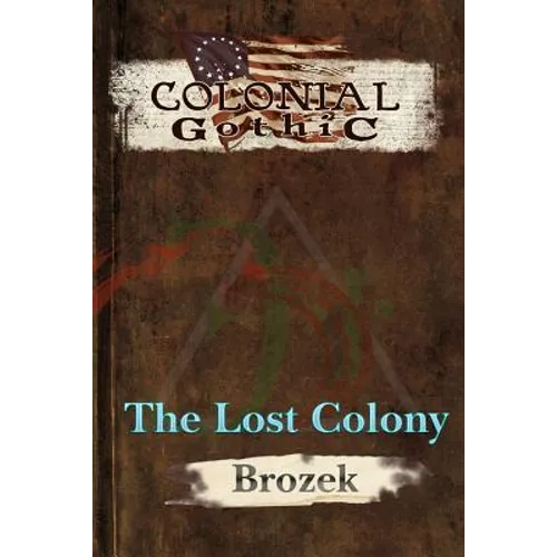 Colonial Gothic: The Lost Colony