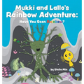 Mukki and Lallo's Rainbow Adventure: Have You Seen Rainbow?