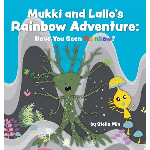 Mukki and Lallo's Rainbow Adventure: Have You Seen Rainbow?