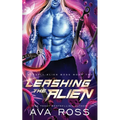 Leashing the Alien: A Sci-fi Alien Romance
