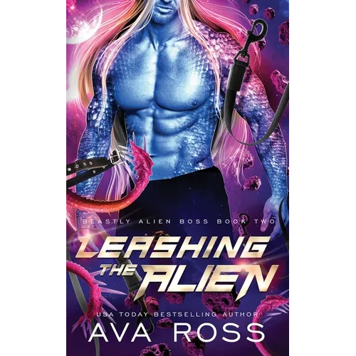 Leashing the Alien: A Sci-fi Alien Romance