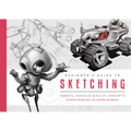 Beginner's Guide to Sketching: Robots, Vehicles & Sci-Fi Concepts
