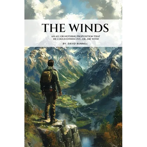 The Winds: An All or Nothing Proposition That He Could Either Live...Or... Die With!