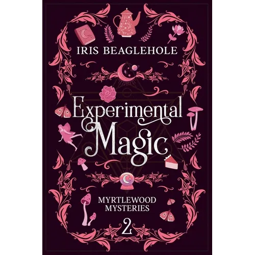Experimental Magic: Myrtlewood Mysteries Book 2