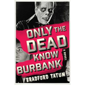 Only the Dead Know Burbank