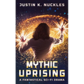 Mythic Uprising: A Fantastical Sci-Fi Drama