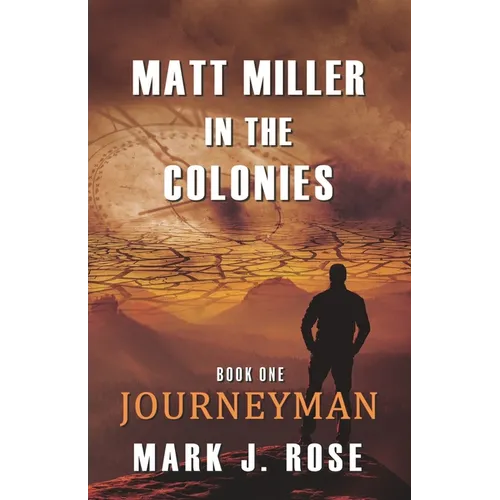 Matt Miller in the Colonies: Book One: Journeyman