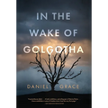 In the Wake of Golgotha