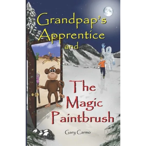 Grandpap's Apprentice and The Magic Paintbrush: A Children's Fantasy Adventure Chapter Book