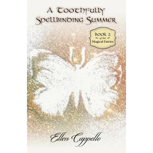 A Toothfully Spellbinding Summer: Book 2 of the Magical Fairies