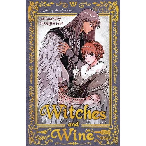 Witches & Wine: The Herbalist and the One-winged Warrior