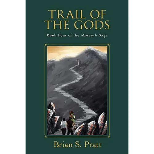 Trail of the Gods: Book Four of The Morcyth Saga