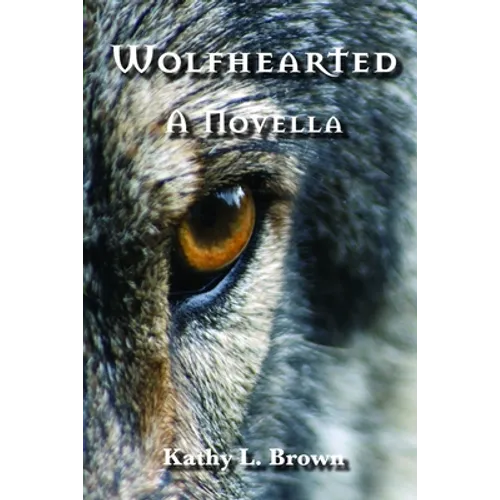 Wolfhearted: A Novella