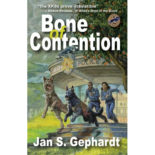 Bone of Contention: Third Book in the XK9 "Bones" Trilogy