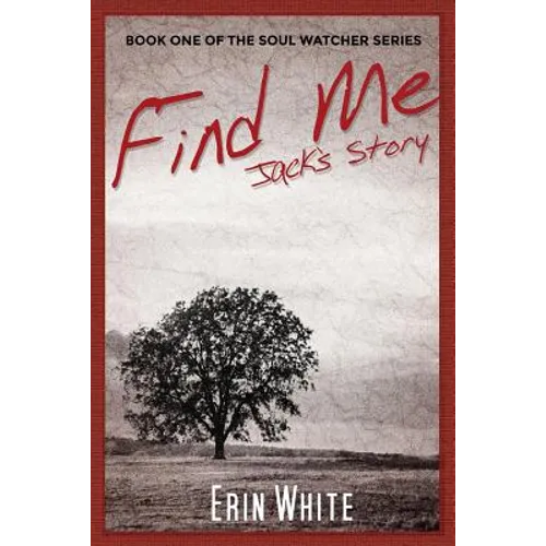 Find Me: Jack's Story: Book One of the Soul Watcher Series