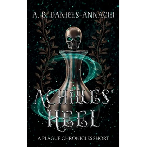Achilles' Heel: A Plague Chronicles Short