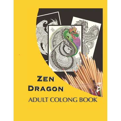 Zen Dragon: Adult Coloring Book