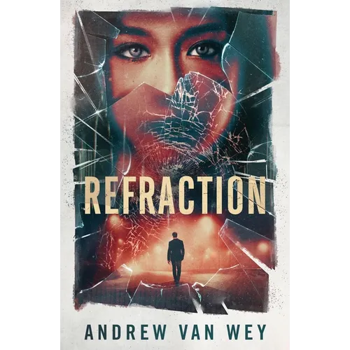 Refraction: A Mind-Bending Thriller