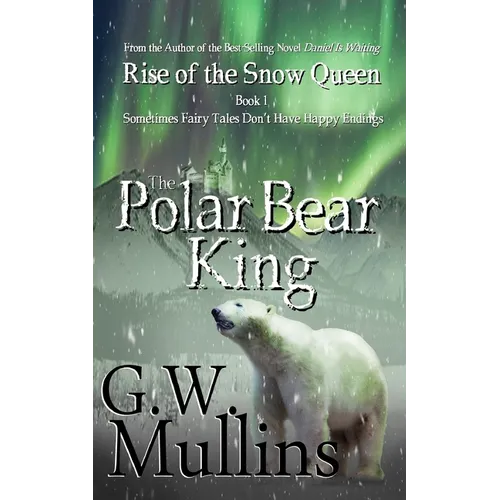 Rise Of The Snow Queen Book One: The Polar Bear King