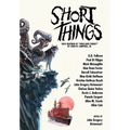 Short Things: Tales Inspired by "Who Goes There?" by John W. Campbell, Jr.