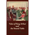 Tales of King Arthur and the Round Table