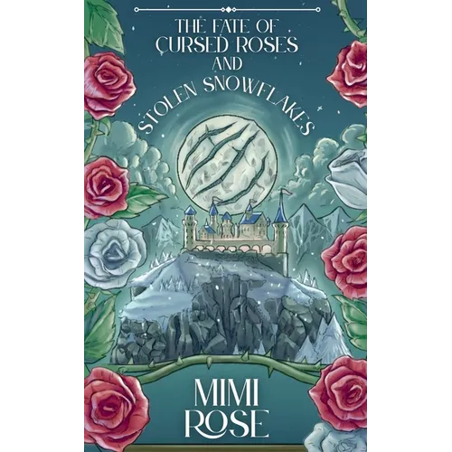 The Fate Of Cursed Roses And Stolen Snowflakes