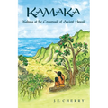 Kamaka: Kahuna at the Crossroads of Ancient Hawaii