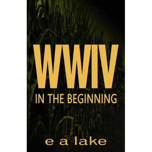 W W I V: In The Beginning