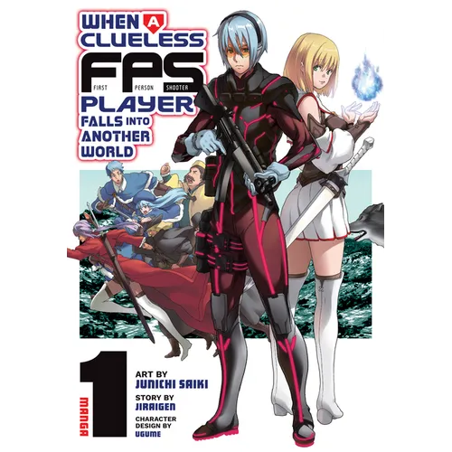 When a Clueless First-Person Shooter Player Falls Into Another World (Manga) Vol. 1
