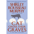 Cat Cross Their Graves: A Joe Grey Mystery