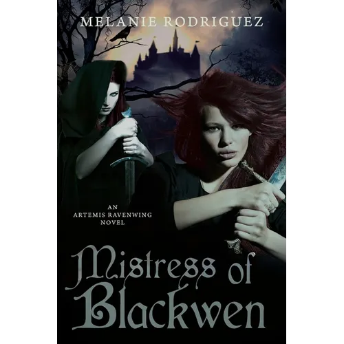 Mistress of Blackwen: An Artemis Ravenwing Novel - Paperback